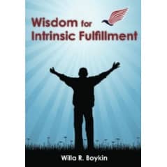 Willa Boykin Brings a Fresh Perspective to Every Reader in Her Book, Wisdom for Intrinsic Fulfillment