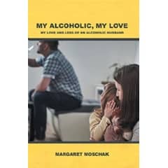 Margaret Moschak Pens a Gripping Memoir “My Alcoholic, My Love” to Reach Out to People Living With Alcoholic Loved Ones